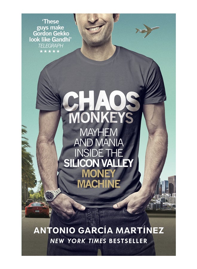 Chaos Monkeys: Inside The Silicon Valley Money Machine Paperback English by Antonio Garcia Martinez - 42741 