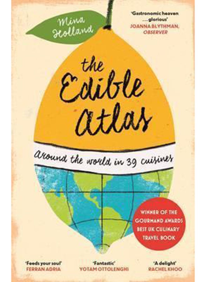 The Edible Atlas: Around the World In Thirty-Nine Cuisines Paperback English by Mina Holland - 38537 