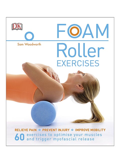 Foam Roller Exercises: Relieve Pain Prevent Injury Improve Mobility - Paperback English by Foam Roller Exercises - 2017