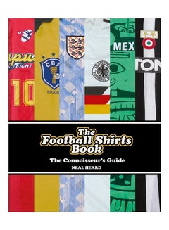 The Football Shirts Book: The Connoisseur's Guide Hardcover English by Neal Heard - 43104