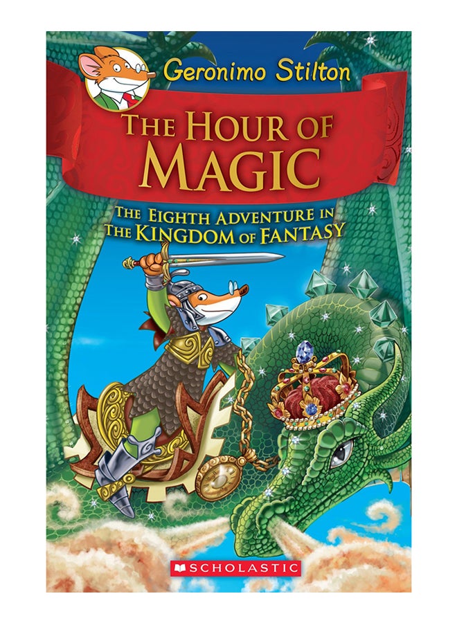 The Hour Of Magic: The Eighth Adventure In The Kingdom Of Fantasy printed_book_hardback english - 1/1/2016