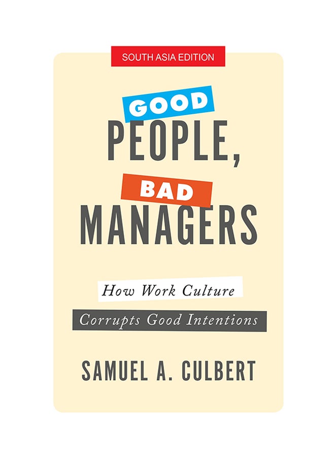null - Good People, Bad Managers: How Work Culture Corrupts Good Intentions printed_book_paperback english - 17/11/2017 - Image 1