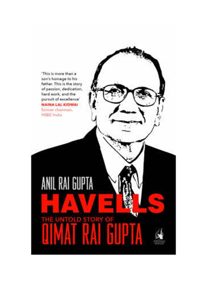 Havells: The Untold Story Of Qimat Rai Gupta - Hardcover English by Anil Rai Gupta - 1/1/2016 