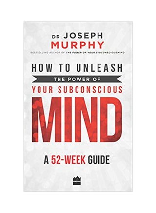 How To Unleash The Power Of Your Subconscious Mind: A 52 Week Guide printed_book_paperback english - 3/7/2017 - v1517204823/N13145747A_1
