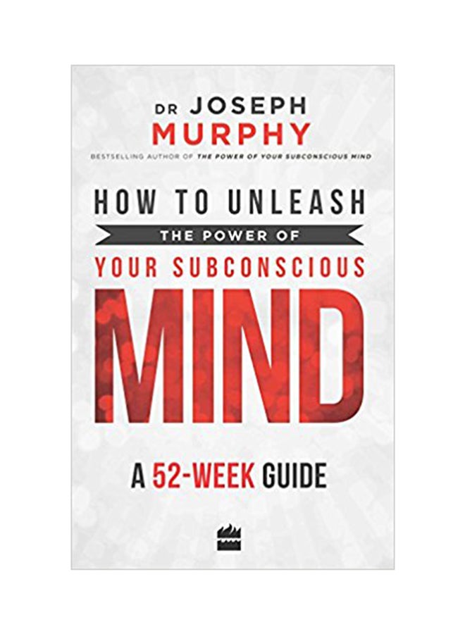 null - How To Unleash The Power Of Your Subconscious Mind: A 52 Week Guide printed_book_paperback english - 3/7/2017 - Image 1