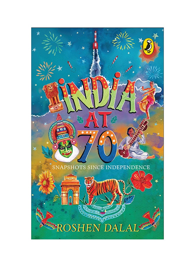India At 70 Snapshots Since Independence - Paperback English by Roshen Dalal - 1/8/2017 