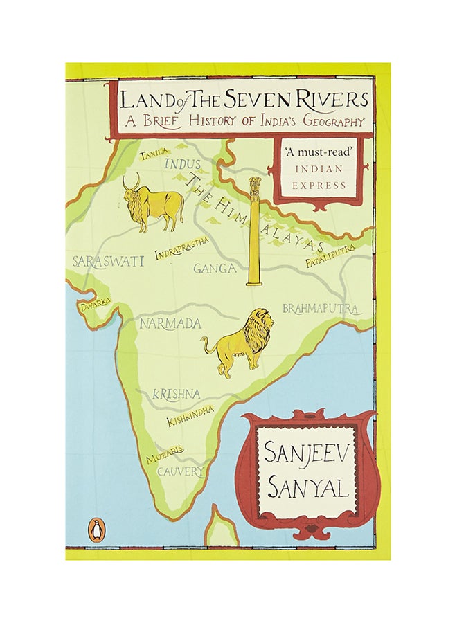 Land Of The Seven Rivers: A Brief Hsitory Of India's Geography Paperback English by Sanjeev Sanyal - 41281 