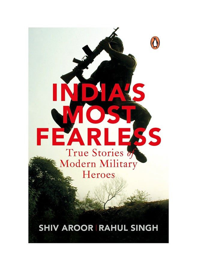 Indias Most Fearless: True Stories Of Modern Military Heroes Paperback English by Shiv Aroor - 42967 