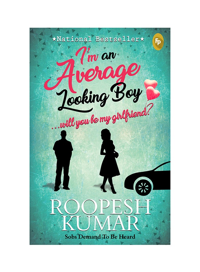 I'm An Average Looking Boy.Will You Be My Girlfriend ? Paperback English by Roopesh Kumar - 38541
