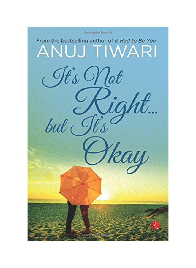 Its Not Right : But Its Okay Paperback English by Anuj Tiwari - 42370