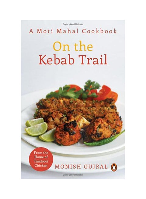 A Moti Mahal Cookbook: On The Kebab Trail printed_book_paperback english - 7/3/2013