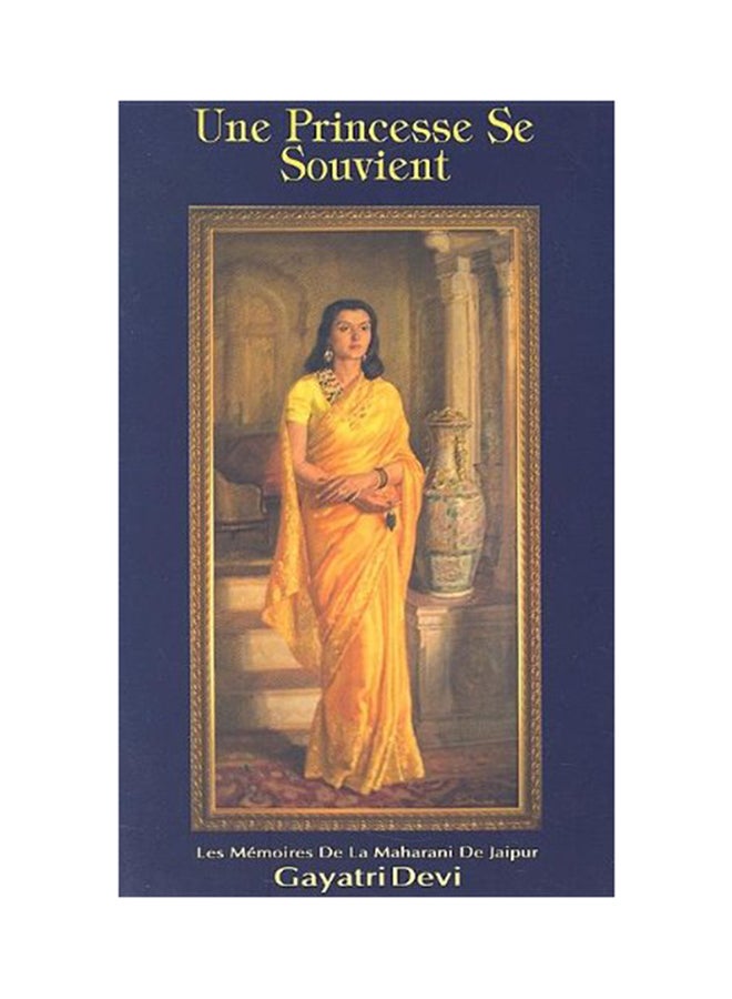 Une Princesse Se Souvient: Les Memoires De La Maharani De Jaipur printed_book_paperback english - 2006 