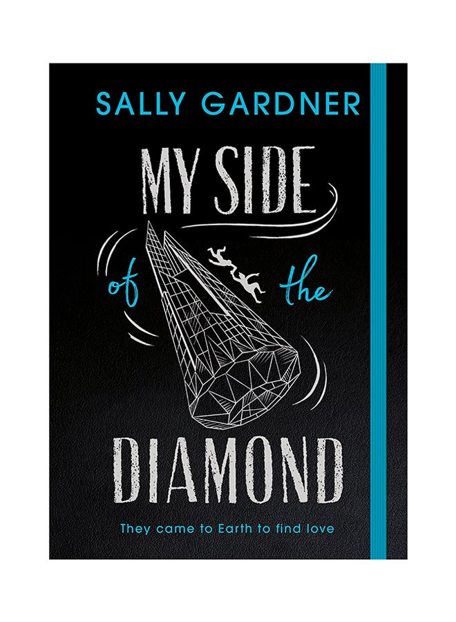 My Side Of The Diamond: They Come To Earth To Find Love - Paperback English by Sally Gardner - 27/9/2017