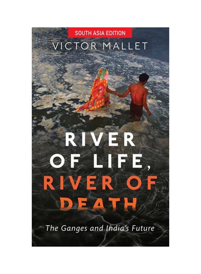 River of Life, River of Death: The Ganges And India's Future printed_book_hardback english - 13-11-2017 