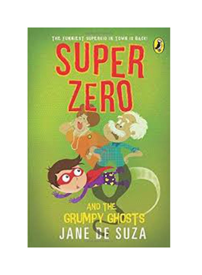 Super Zero And The Grumpy Ghosts printed_book_paperback english - 1/10/2015 