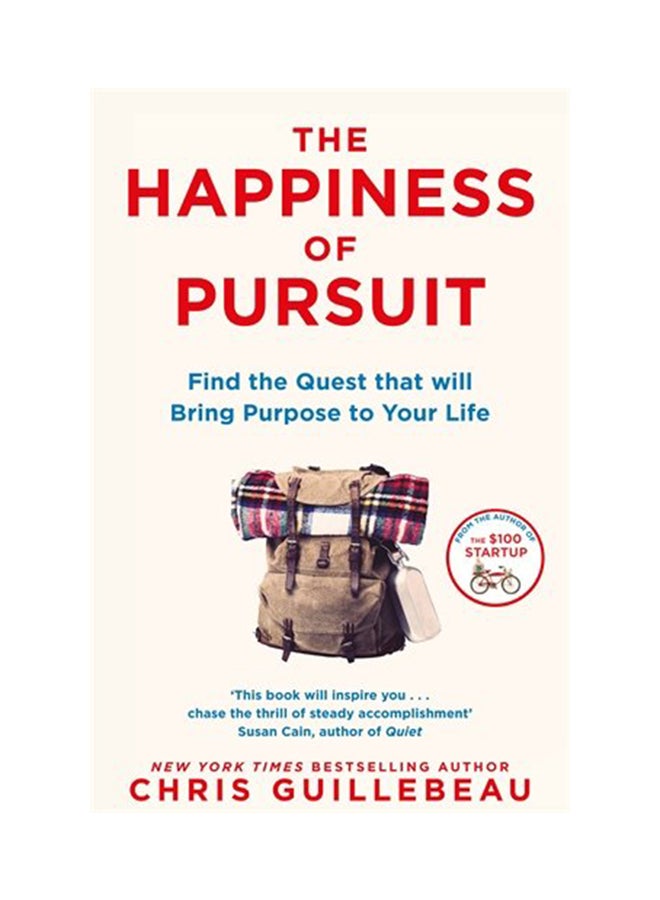 The Happiness Of Pursuit: Find The Quest That Will Bring Purpose To Your Life Paperback English by Chris Guillebeau - 42857 