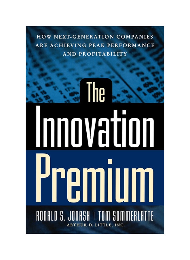 The Innovation Premium: How Next Generation Companies Are Achieving Peak Performance And Profitability printed_book_paperback english - 17/01/2001 