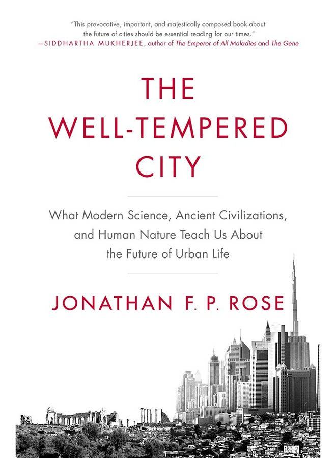 The Well-Tempered City: What Modern Science, Ancient Civilizations, and Human Nature Teach Us About the Future of Urban Life printed_book_paperback english - 30/9/2017