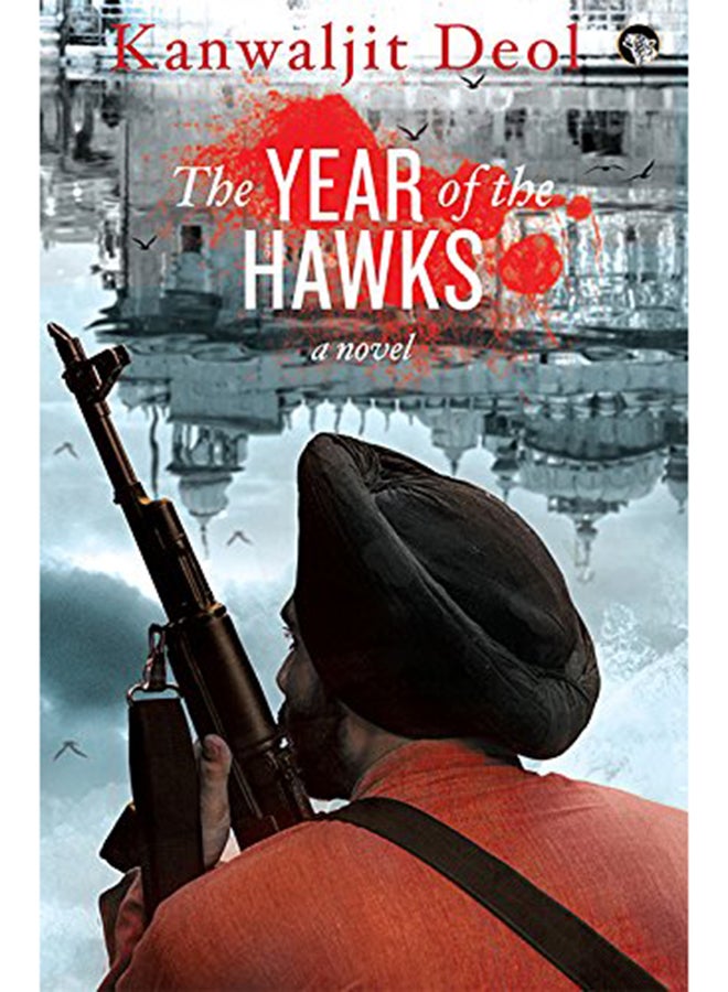 The Year Of The Hawks: A Novel - Paperback English by Kanwaljit Deol - 10-Aug-17 