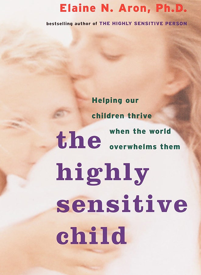 The Highly Sensitive Child: Helping Our Children Thrive When The World Overwhelms Them Paperback English by Elaine N.Aron - 37478 - Image 1