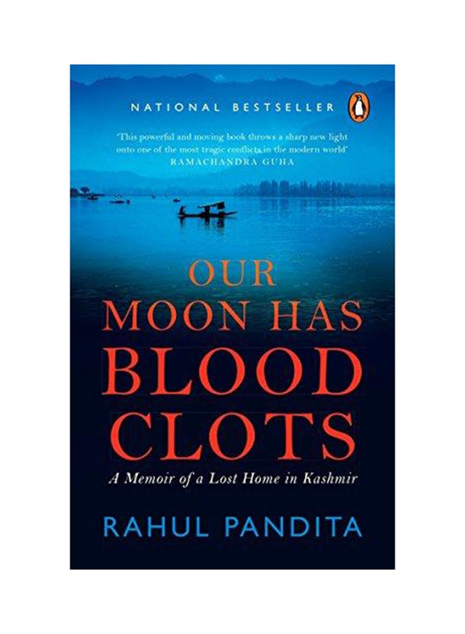 Our Moon Has Blood Clots: A Memoir Of A Lost Home In Kashmir Paperback English by Rahul Pandita - 43023