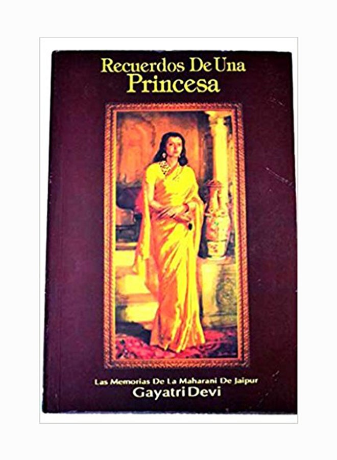 Recuerdos De Una Princess: A Princess Remembers - Paperback English by Gayatri Devi - 2005 