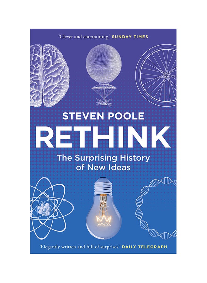 Rethink: The Surprising History Of New Ideas - Paperback English by Steven Poole - 2017