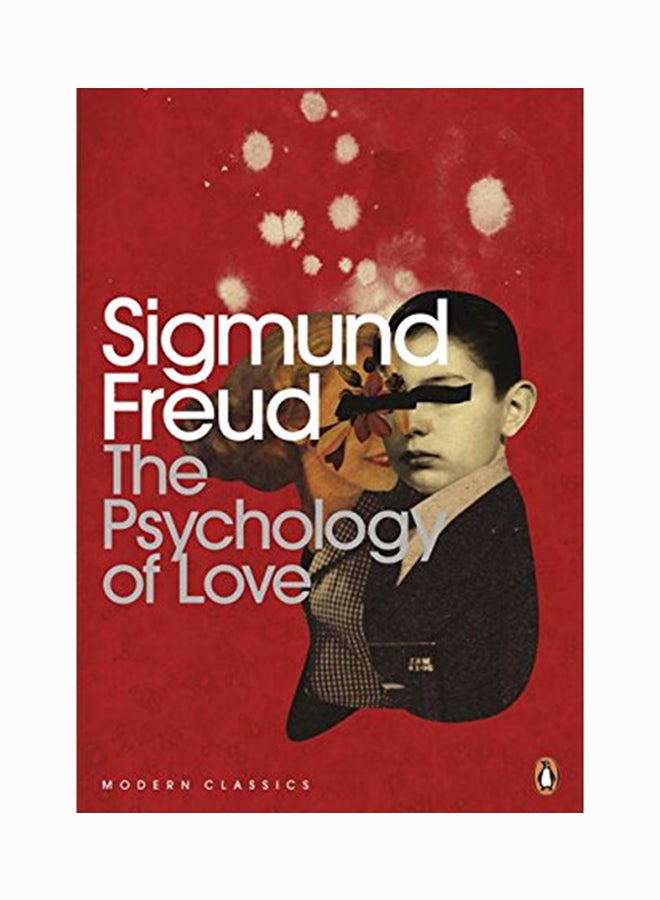 The Psychology Of Love: Modern Classics - Paperback English by Sigmund Freud - 26/09/2006 