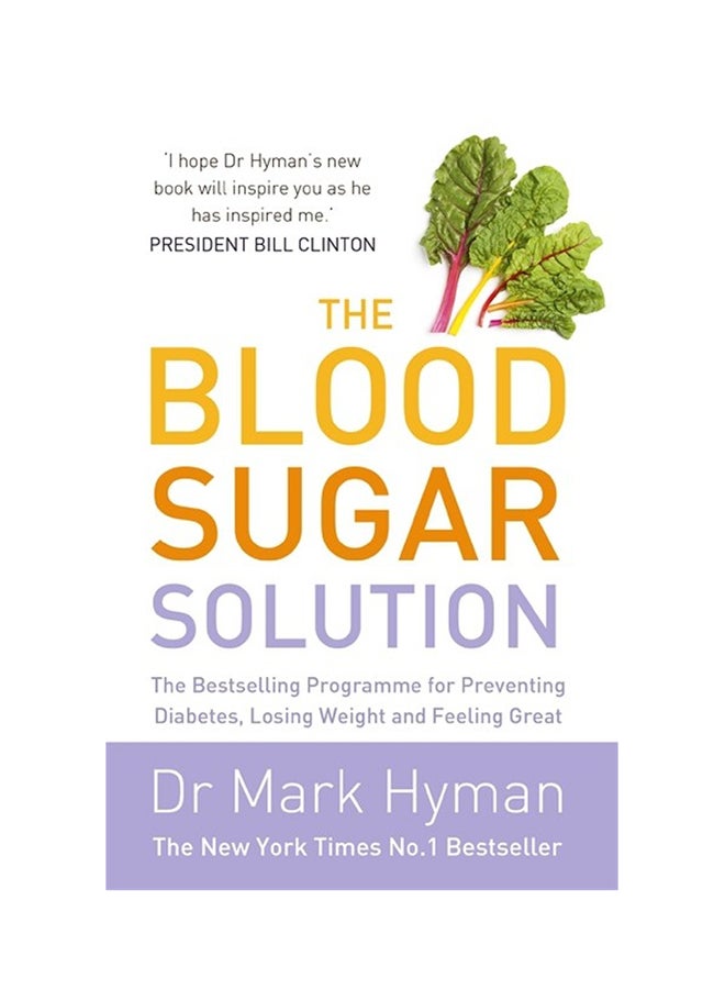 The Blood Sugar Solution: The Bestselling Programme For Preventing Diabetes, Losing Weight And Feeling Great - Paperback English by Dr. Mark Hyman - 2012 