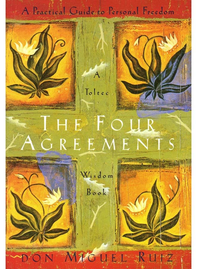 The Four Agreements: A Practical Guide To Personal Freedom Paperback English by Don Miguel Ruiz - 22-05-2017