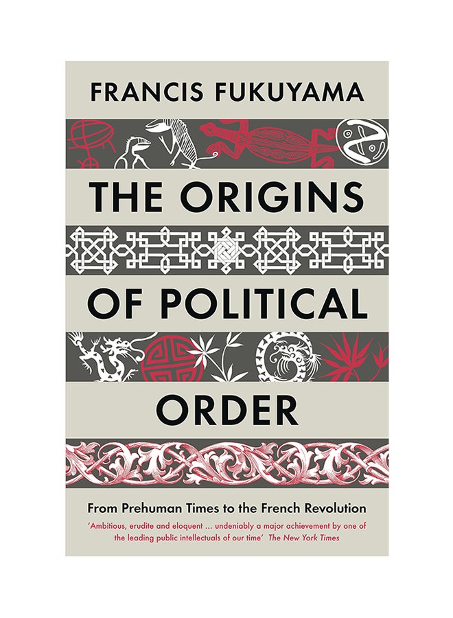 The Origins Of Political Order: From Prehuman Times To The French Revolution - Paperback English by Francis Fukuyama - May-12  - Image 1