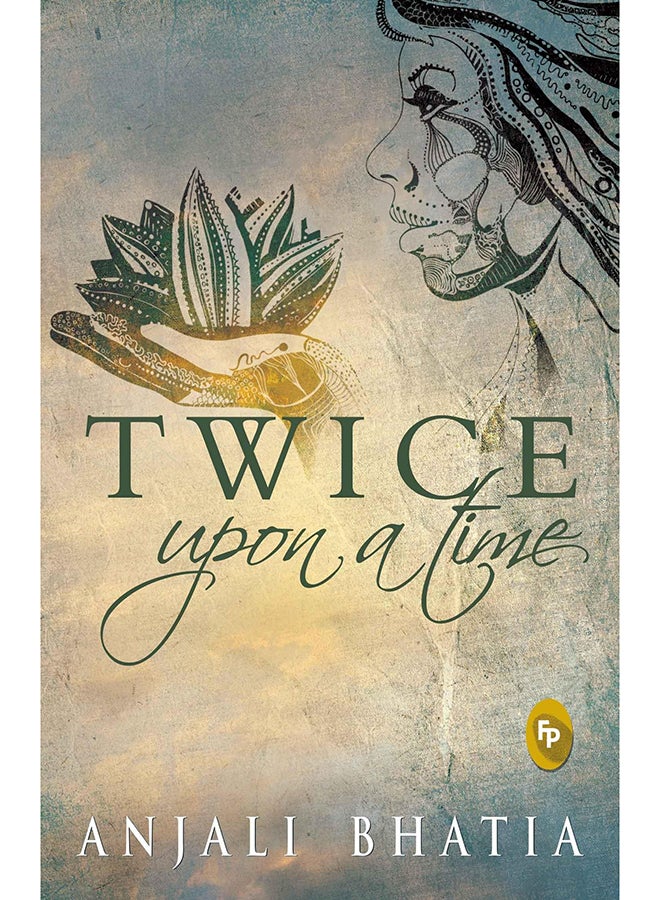 Twice Upon A Time - Paperback English by Anjali Bhatia - 2014