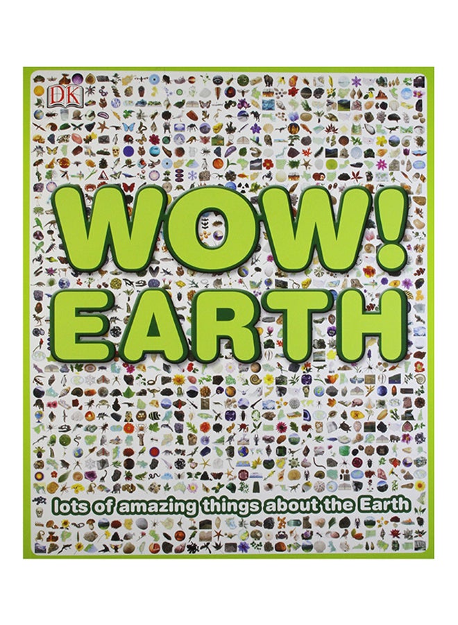 Wow! Earth: Lots Of Amazing Things about Earth printed_book_paperback english - 2012 