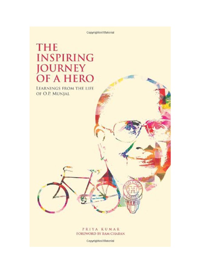 The Inspiring Journey of a Hero: Learnings from the Life of O.P. Munjal printed_book_hardback english - 9/2/2014 