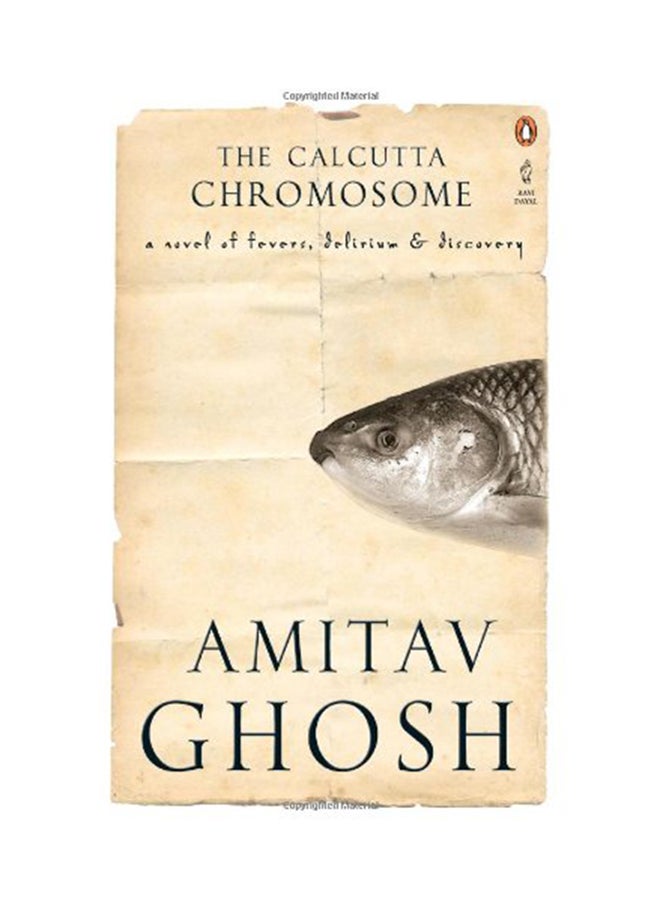 The Calcutta Chromosome: A Novel Of Fevers, Delirium And Discovery eBook English by Amitav Ghosh - 22/4/2009 