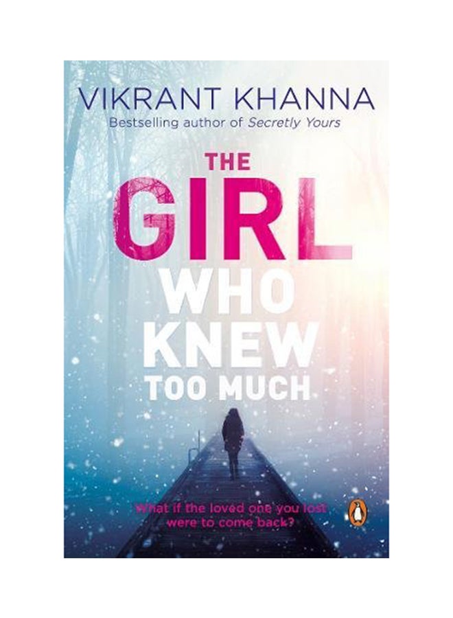 The Girl Who Knew Too Much: What if the Loved One You Lost Were to Come Back? Paperback English by Vikrant Khanna - 14-04-2017 