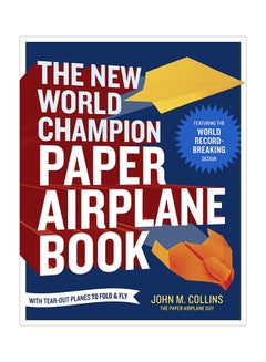 The New World Champion Paper Airplane Book: Featuring The World Record-Breaking Design - Paperback English by John M. Collins - 26/3/2013 - v1517206558/N13148426A_1