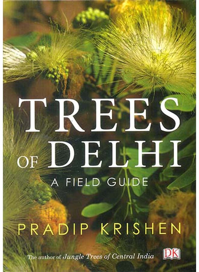 Trees Of Delhi: A Field Guide printed_book_paperback english - 1-Feb-06 