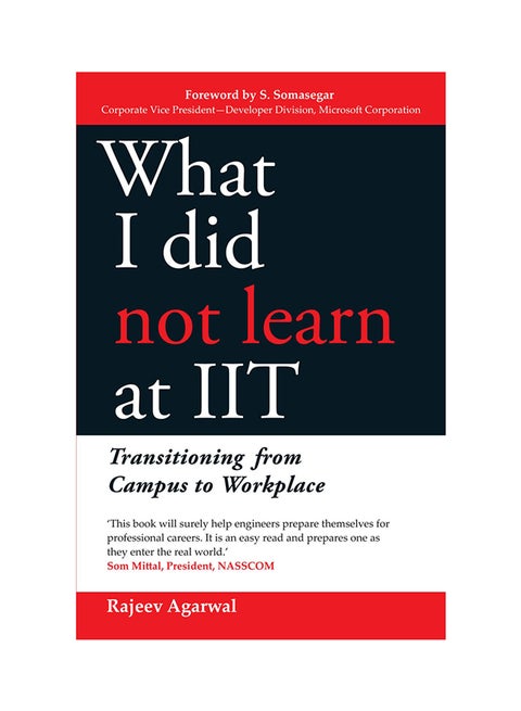 What I Did Not Learn At IIT: Transitioning From Campus To Workplace printed_book_paperback english - 20/08/2017
