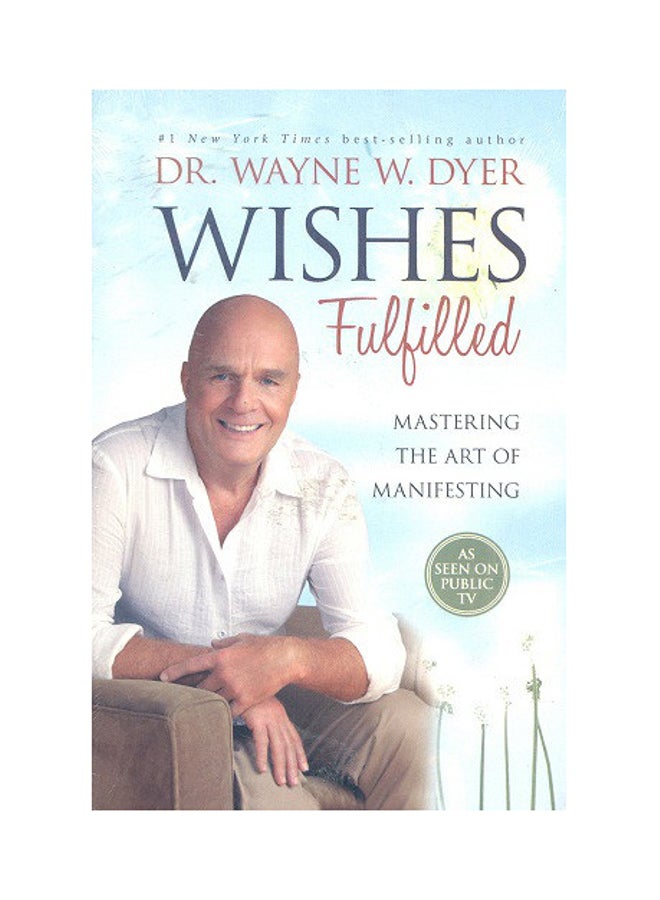 Wishes Fulfilled: Mastering The Art Of Manifesting printed_book_paperback english - 2012 
