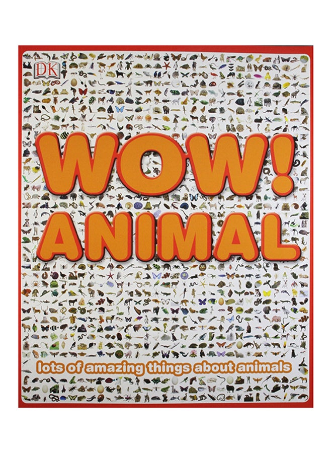 Wow! Animals: Lots of Amazing Things About Animals printed_book_paperback english - 29/2/2012  - Image 1