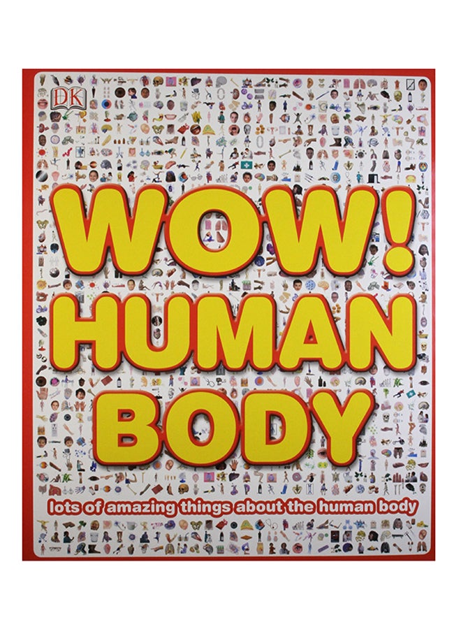 Wow! Human Body: Lots Of Amazing Things About The Human Body printed_book_paperback english - Jan-10  - Image 1