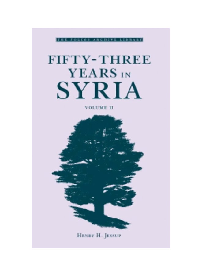 Fifty-Three Years in Syria - Hardcover English by Henry H. Jessup - 01/01/1999 