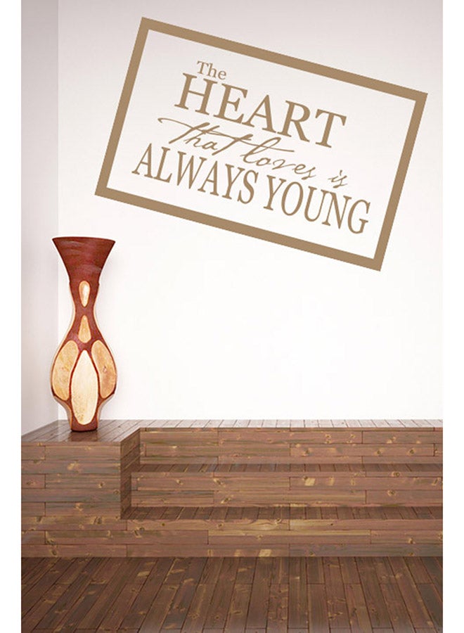 The Heart That Loves Is Always Young Wall Sticker Decal Beige 50x31cm 