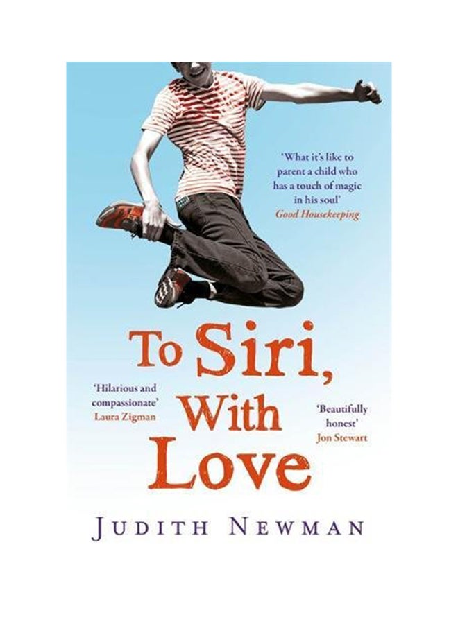 To Siri, With Love: A Mother, Her Autistic Son, And The Kindness Of A Machine - Paperback English by Judith Newman - 26-Jun-18 