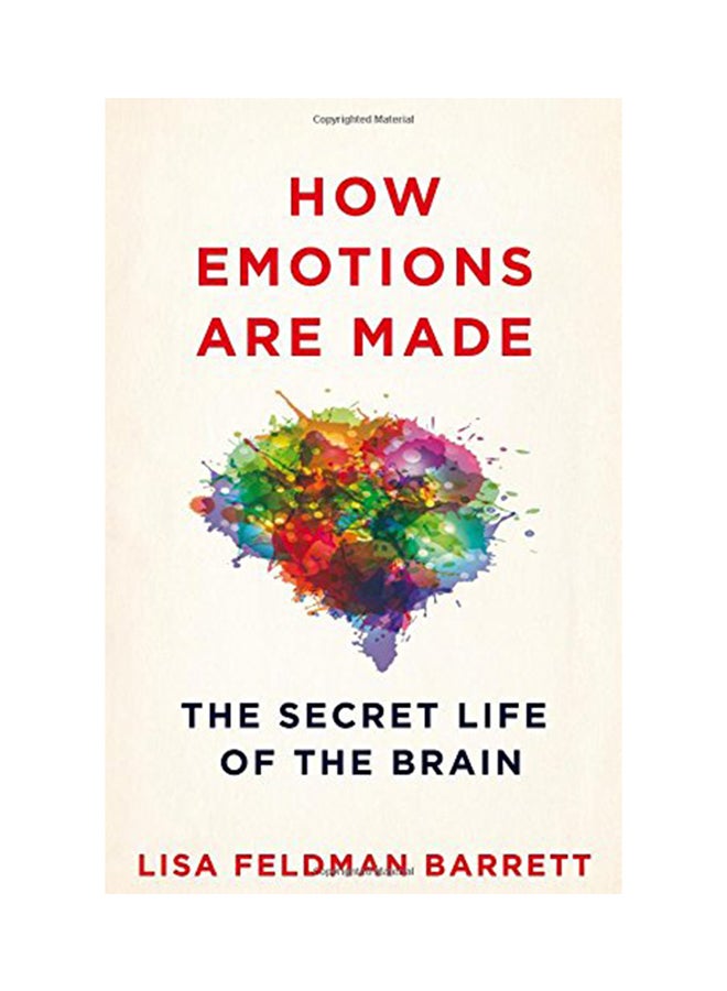 How Emotions Are Made: The Secret Life Of The Brain - Paperback English by Lisa Feldman Barrett - 8-Feb-18