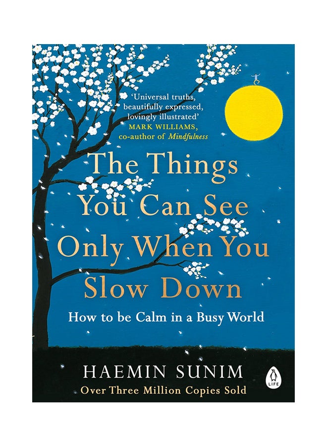 Things You Can Only See When You Slow Down: How To Be Calm In A Busy World - Paperback English by Haemin Sunim - 8-Feb-18 