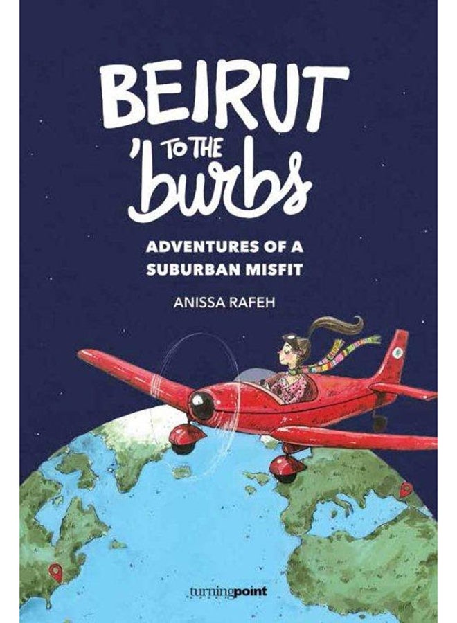 Beirut To The 'Burbs: Adventures Of A Suburban Misfit - Paperback English by Anissa Rafeh - 1/31/2017