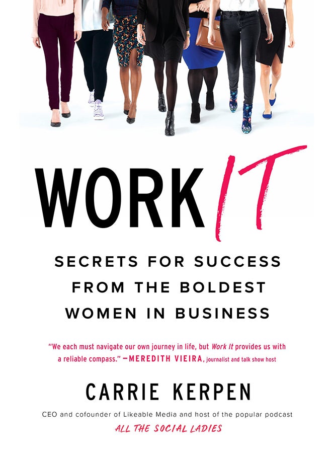 Work It: Secrets For Success From The Boldest Women In Business - Paperback English by Carrie Kerpen - 1/9/2018 