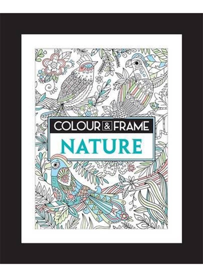 Colour And Frame: Nature - Paperback English by Felicity French - 8/1/2016 